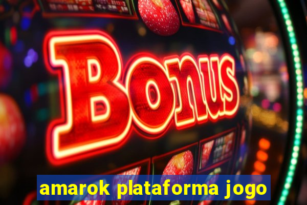 amarok plataforma jogo